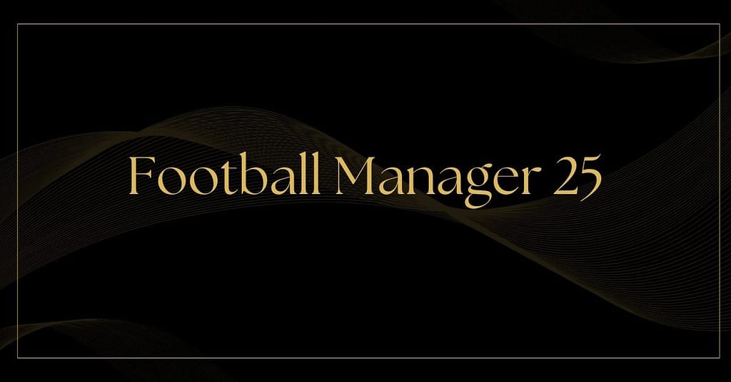 Football Manager 25